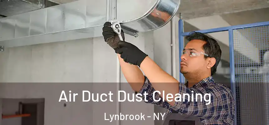 Air Duct Dust Cleaning Lynbrook - NY