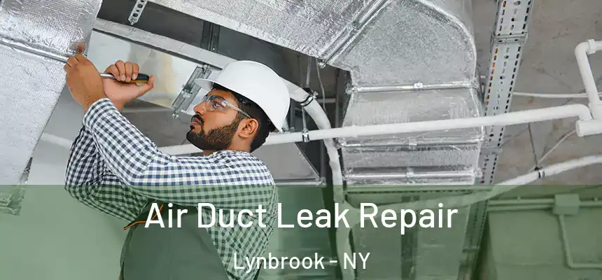 Air Duct Leak Repair Lynbrook - NY