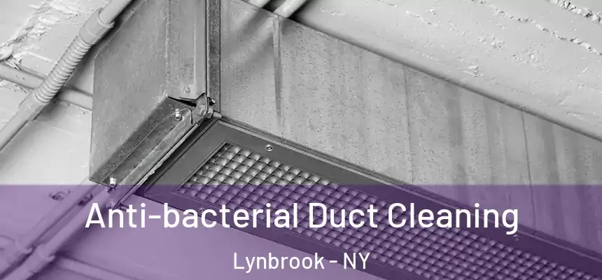 Anti-bacterial Duct Cleaning Lynbrook - NY