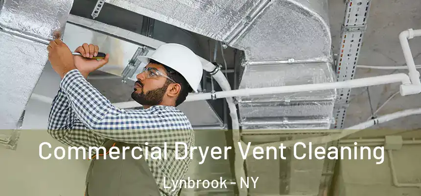 Commercial Dryer Vent Cleaning Lynbrook - NY