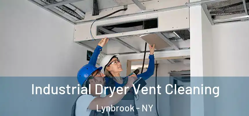 Industrial Dryer Vent Cleaning Lynbrook - NY