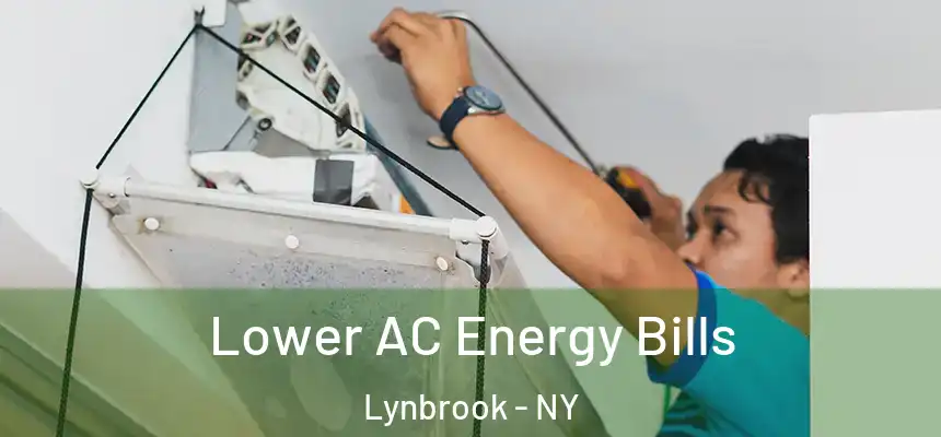  Lower AC Energy Bills Lynbrook - NY
