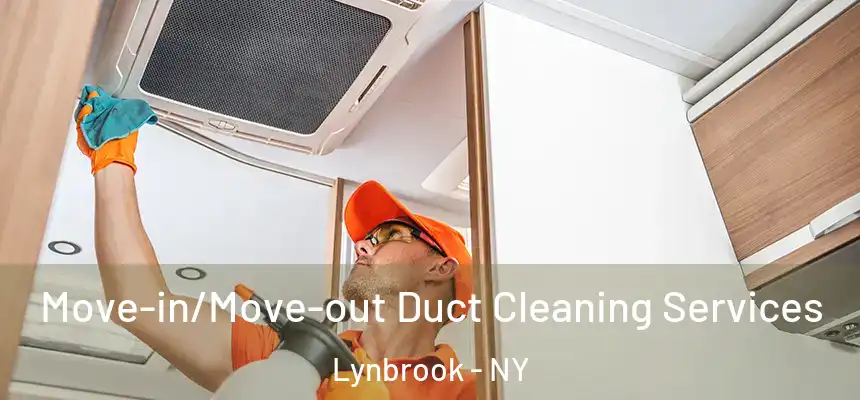 Move-in/Move-out Duct Cleaning Services Lynbrook - NY