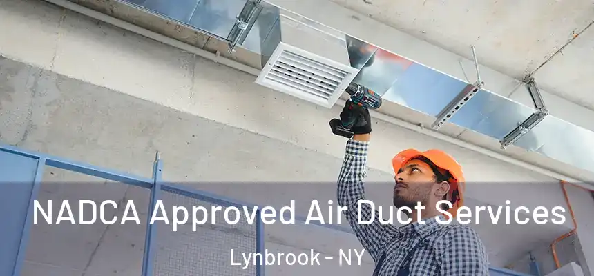 NADCA Approved Air Duct Services Lynbrook - NY