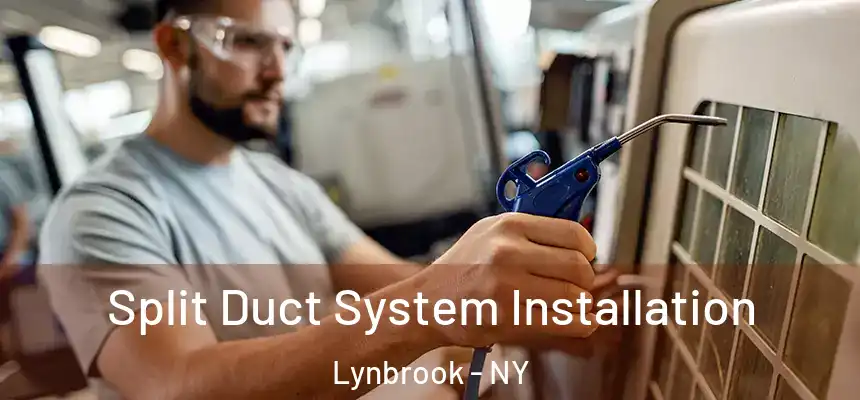 Split Duct System Installation Lynbrook - NY