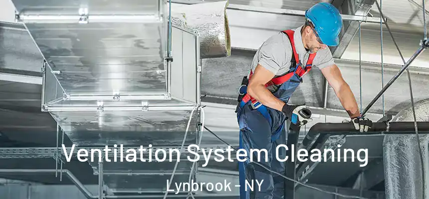 Ventilation System Cleaning Lynbrook - NY